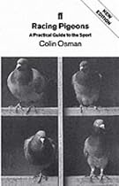 Racing Pigeons: A Practical Guide to the Sport