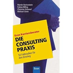 Die Consulting- Praxis - 50 Fallstudien f�r den Einstieg