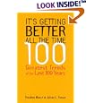It's Getting Better All the Time: 100 Greatest Trends of the Last 100 years