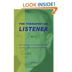 The Therapist as Listener: Martin Heidegger and the Missing Dimension of Counselling and Psychotherapy Training