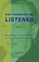 The Therapist as Listener: Martin Heidegger and the Missing Dimension of Counselling and Psychotherapy Training