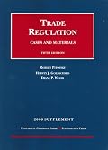 Pitofsky, Goldschmid And Wood's 2006 Supplement to Cases And Materials on Trade Regulation (University Casebook) (University Casebook)