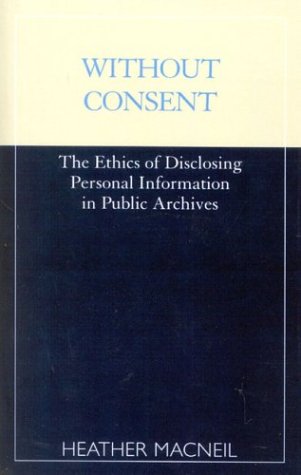 Without Consent: Ethics of Disclosing Personal Information in Public Archives