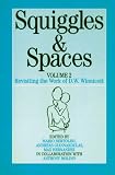 Squiggles and Spaces
 v
 2
 Revisiting the Work of D
W
 Winnicott
 v
 2,
Anthony Molino
