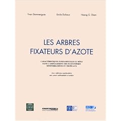 Les arbres fixateurs d'azote ; caract�ristiques fondamentales et r�le dans l'am�nagement des �cosyst�mes m�diterran�ens et tropicaux avec r�f�rence pariculi�re aux zones subhumides et arides
