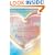 Love Colors: A New Approach to Love, Relationships, and Auras