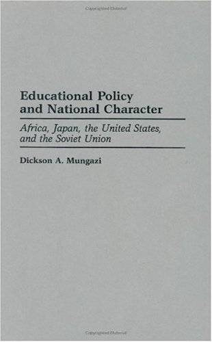 Educational Policy and National Character: Africa, Japan, the United States, and the Soviet Union (Contemporary Urban Studies)