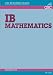 IB
Mathematics
Standard
Level
(OSC
IB
Revision
Guides
for
the
International
Baccalaureate
Diploma)
