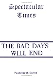 The Bad Days Will End