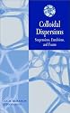 Colloidal Dispersions: Suspensions, Emulsions, and Foams