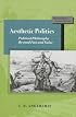 Aesthetic Politics: Political Philosophy Beyond Fact and Value (Mestizo Spaces / Espaces Metisses)
