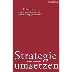 Strategie umsetzen. Erfolgreiche Implementierung von Ver�nderungsprozessen