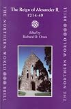 Review Brill Academic Publishers  / Reign of Alexander II, 1214-49 (The Northern World)