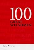 100 great Welshmen = Cant o Gymry enwog