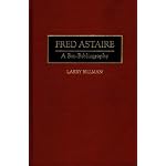 Fred Astaire: A Bio-Bibliography (Bio-Bibliographies in the Performing Arts) book cover