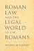 Roman Law and the Legal World of the Romans