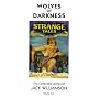 Wolves of Darkness, The Collected Stories of Jack Williamson, Volume Two (Williamson, Jack, Short Stories, V. 2.)