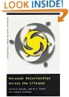 Personal Relationships Across the Lifespan (International Series in Social Psychology)