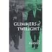 Glimmers of Twilight: Murder, Intrigue and Passion at the Court of Harold Wilson