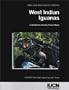 West Indian Iguanas: Status Survey and Conservation Action Plan