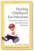 Healing Childhood Ear Infections: Prevention, Home Care, and Alternative Treatment