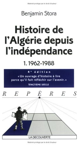 Histoire de l'Algérie depuis l'indépendance : Tome 1, 1962-1988