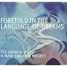 Foretold in the Language of Dreams