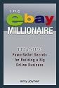 The eBay Millionaire: Titanium PowerSeller Secrets for Building a Big Online Business
