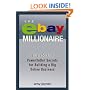 The eBay Millionaire: Titanium PowerSeller Secrets for Building a Big Online Business