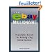 The Ebay Millionaire: Titanium Powerseller Secrets For Building A Big Online Business