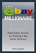The eBay Millionaire: Titanium PowerSeller Secrets for Building a Big Online Business