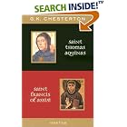 Click here to buy St. Thomas Aquinas and St. Francis of Assisi: With Introductions by Ralph McInerny and Joseph Pearce by  G. K. Chesterton.