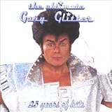 The Ultimate Gary Glitter - 25 Years of Hits