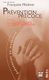 Prévention précoce : Petit traité pour construire des liens humains