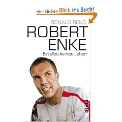 Robert Enke: Ein allzu kurzes Leben