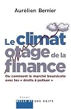 Le climat, otage de la finance : Ou comment le march� boursicote