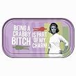 Being a Crabby Bitch Is Part Of My Charm Magnetic Tin Sign by Ephemera