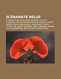 Scnariste Belge: Philippe Blasband, Jacques Feyder, Charles Spaak, Albert Valentin, Benot Coppe, Jean-Michel Charlier, Jonathan Zacca-