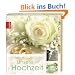Unsere Hochzeit: Inspiration f�r den sch�nsten Tag