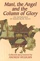 Mani, the Angel and the Column of Glory: An Anthology of Manichean Texts