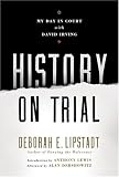 History on Trial : My Day in Court with David Irving