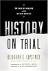 History on Trial : My Day in Court with David Irving
