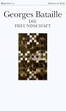 Die Freundschaft - Das Halleluja - Die atheologische Summe II - Georges Bataille, Gerd Bergfleth