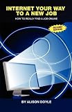 Internet Your Way To a New Job (Second Edition): How to Really Find a Job Online