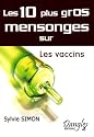 Les 10 plus gros mensonges sur les vaccins