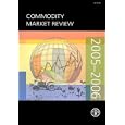 Commodity Market Review 2005-2006 (Commodity Market Review) (Commodity Market Review) by Food & Agricultural Organization