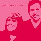 Gosto Tanto by Edson E Tita Lobo
