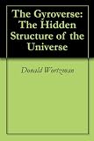 The Gyroverse: The Hidden Structure of the Universe Reviews