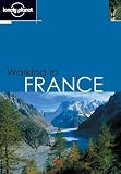 Walking in France (Lonely Planet Walking Guides)
