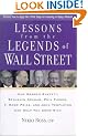 Lessons from the Legends of Wall Street: How Warren Buffett, Benjamin Graham, Phil Fisher, T. Rowe Price, and John Templeton Can Help You Grow Rich